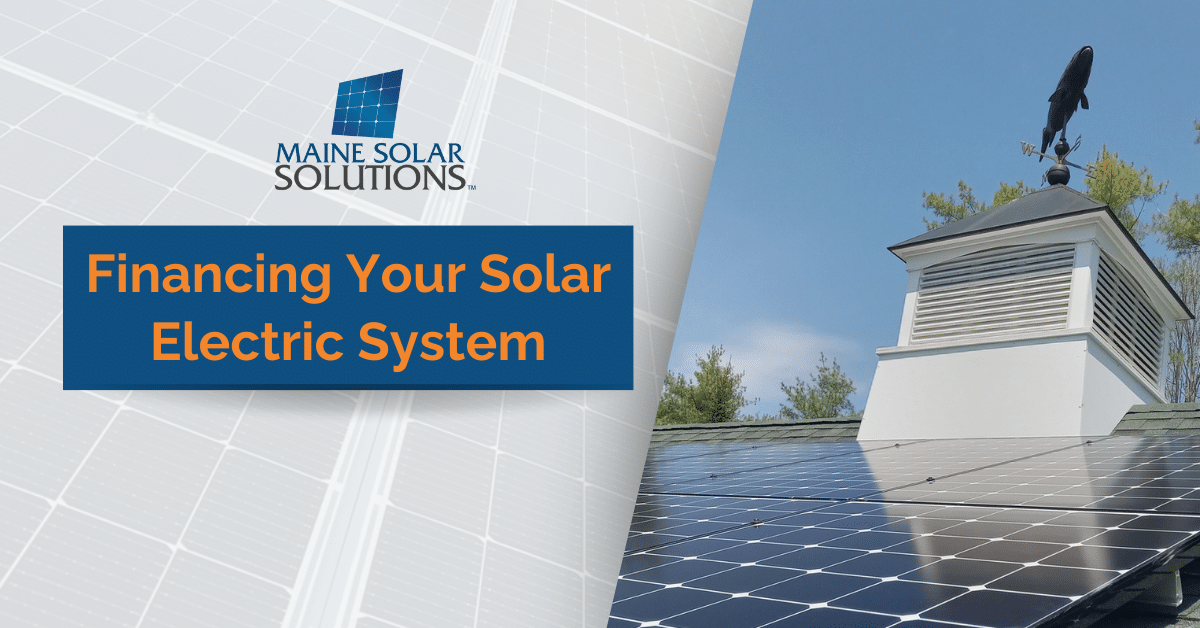 Financing Your Solar Electric System in Maine