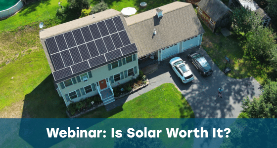 Maine Solar Solutions free webinar: Is solar worth it in Maine?
